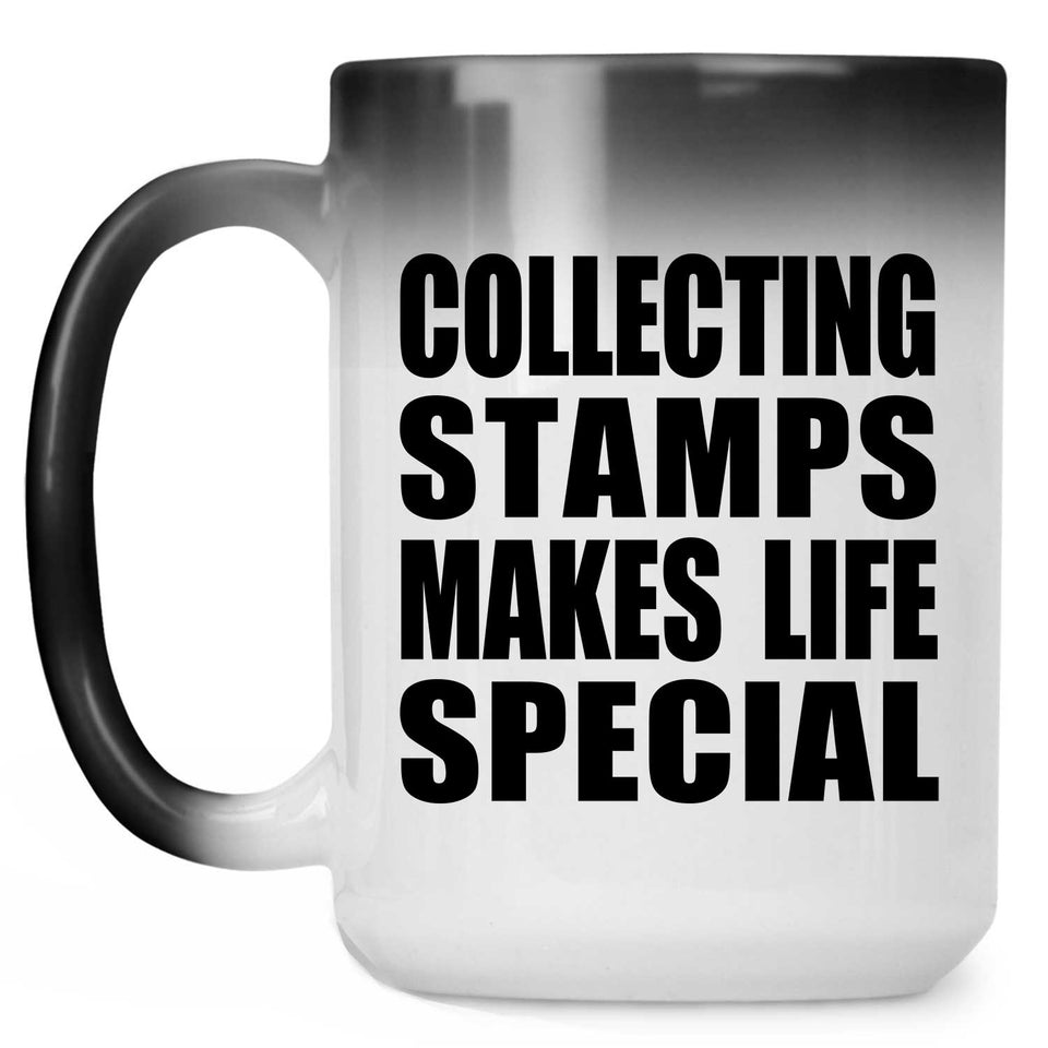 Collecting Stamps Makes Life Special - 15oz Color Changing Mug