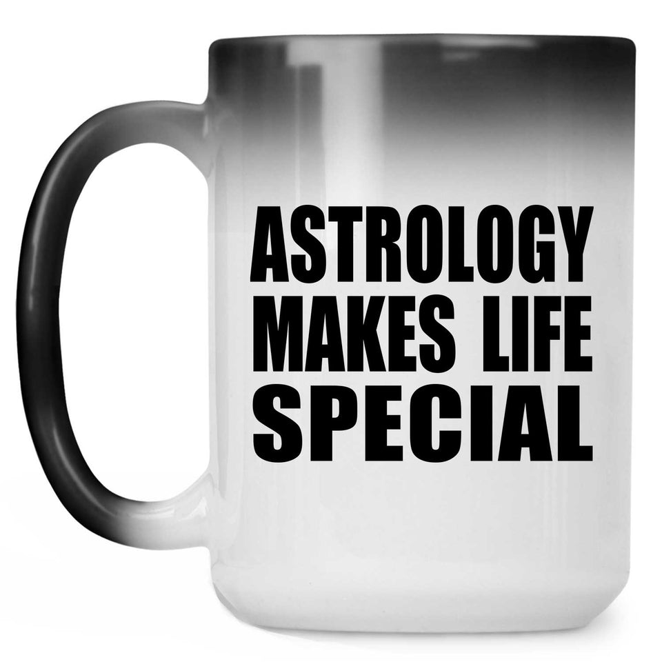 Astrology Makes Life Special - 15oz Color Changing Mug
