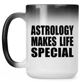 Astrology Makes Life Special - 15oz Color Changing Mug