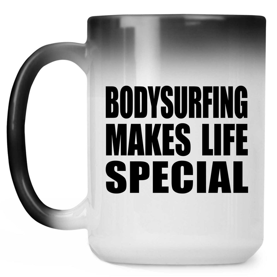 Bodysurfing Makes Life Special - 15oz Color Changing Mug