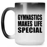 Gymnastics Makes Life Special - 15oz Color Changing Mug
