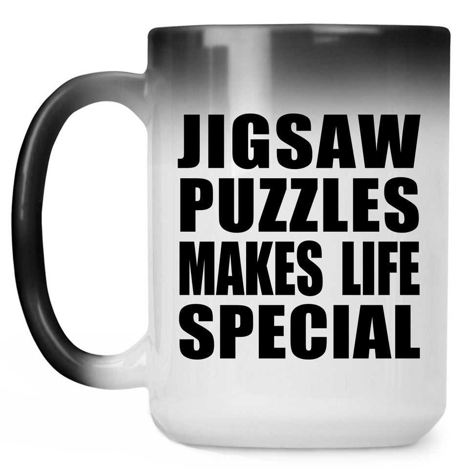 Jigsaw Puzzles Makes Life Special - 15oz Color Changing Mug
