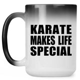 Karate Makes Life Special - 15oz Color Changing Mug