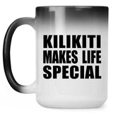 Kilikiti Makes Life Special - 15oz Color Changing Mug