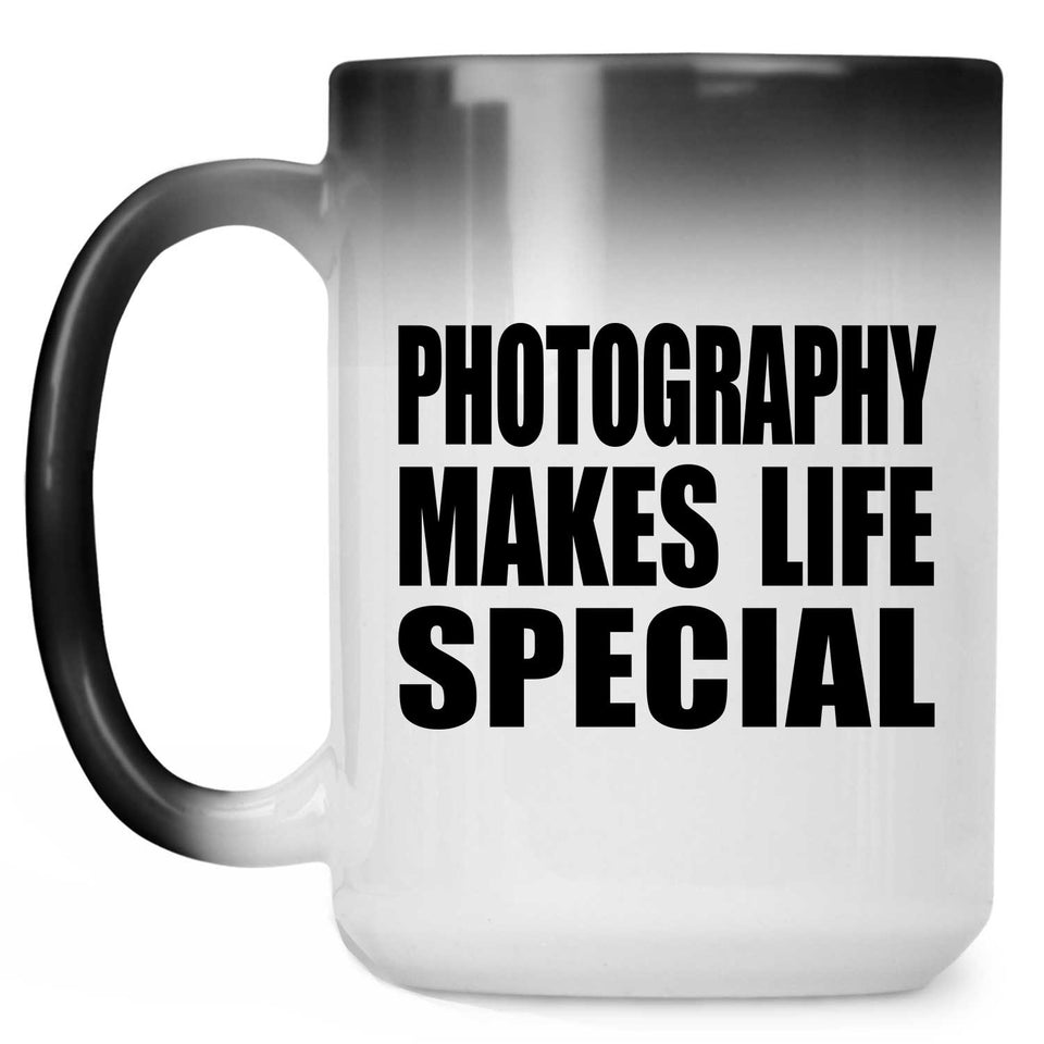 Photography Makes Life Special - 15oz Color Changing Mug