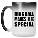 Ringball Makes Life Special - 15oz Color Changing Mug