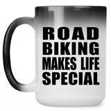 Road Biking Makes Life Special - 15oz Color Changing Mug
