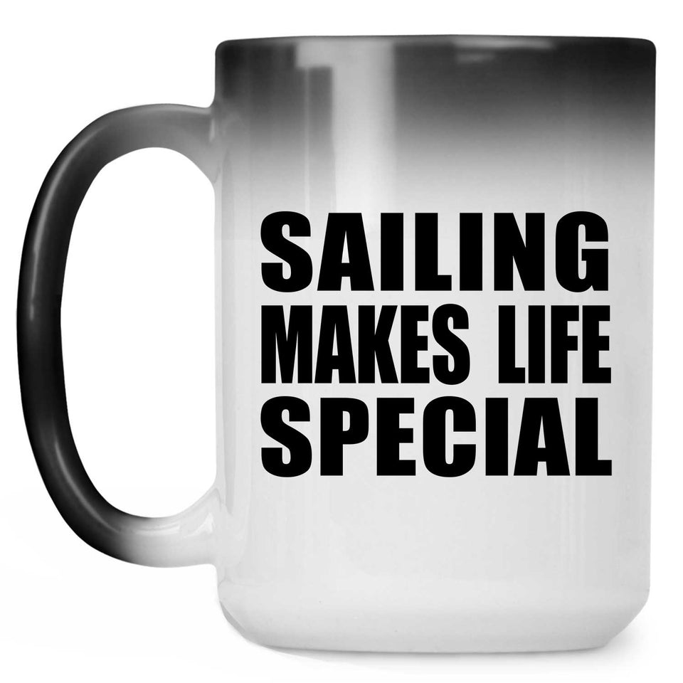 Sailing Makes Life Special - 15oz Color Changing Mug