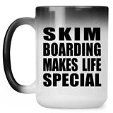 Skim Boarding Makes Life Special - 15oz Color Changing Mug