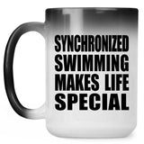 Synchronized Swimming Makes Life Special - 15oz Color Changing Mug