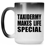 Taxidermy Makes Life Special - 15oz Color Changing Mug