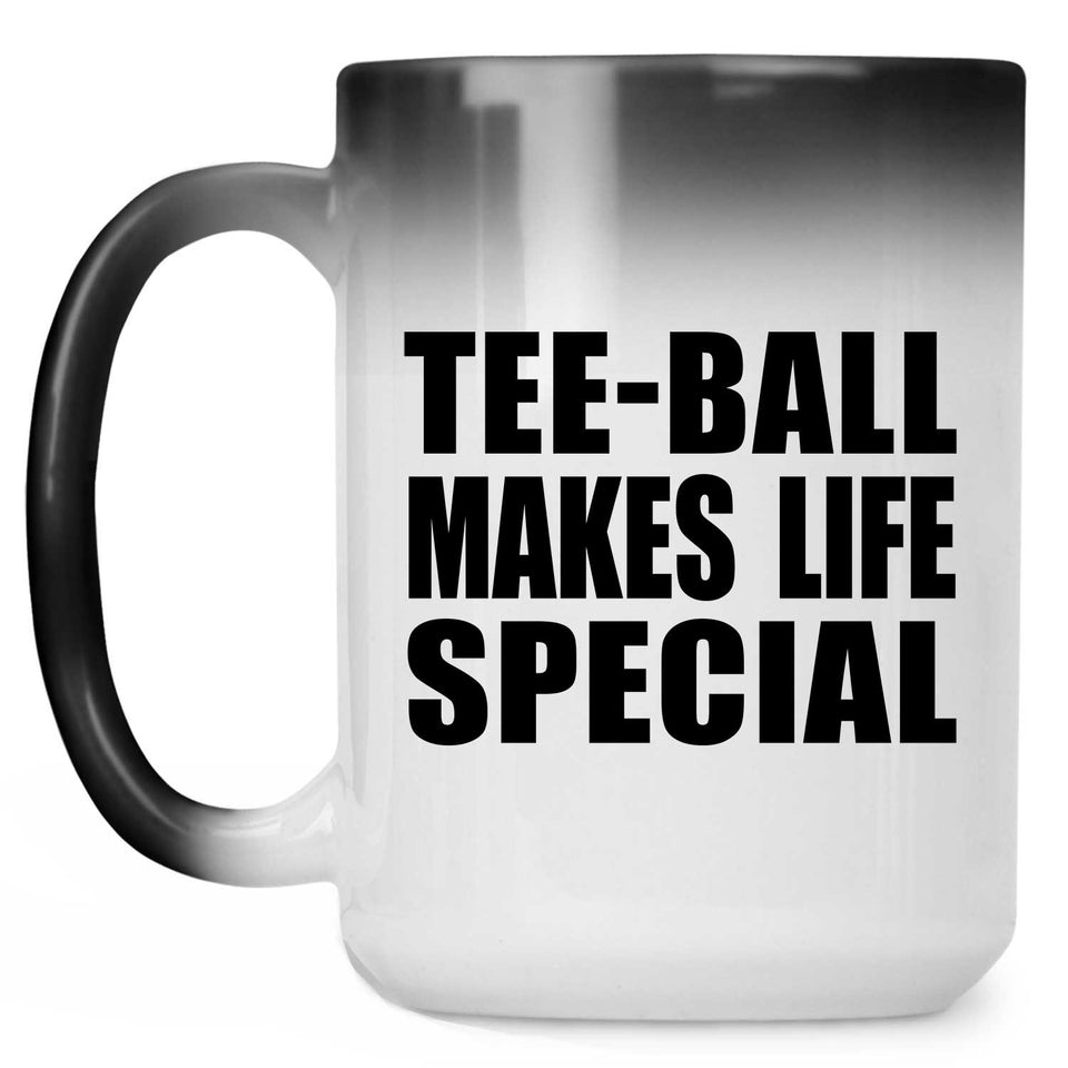 Tee-Ball Makes Life Special - 15oz Color Changing Mug