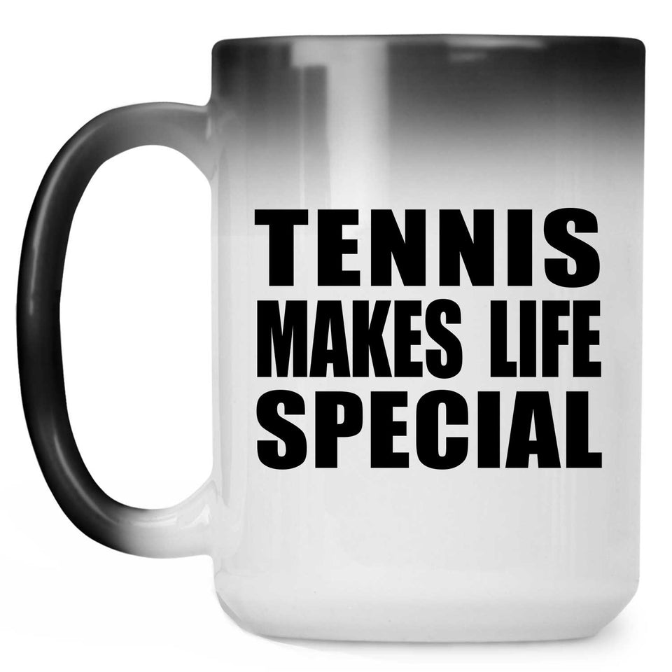 Tennis Makes Life Special - 15oz Color Changing Mug
