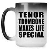 Tenor Trombone Makes Life Special - 15oz Color Changing Mug