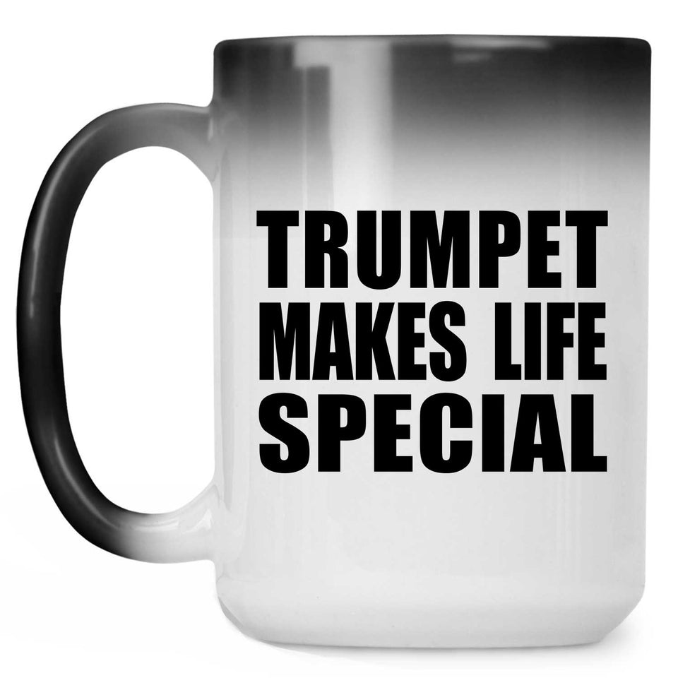 Trumpet Makes Life Special - 15oz Color Changing Mug