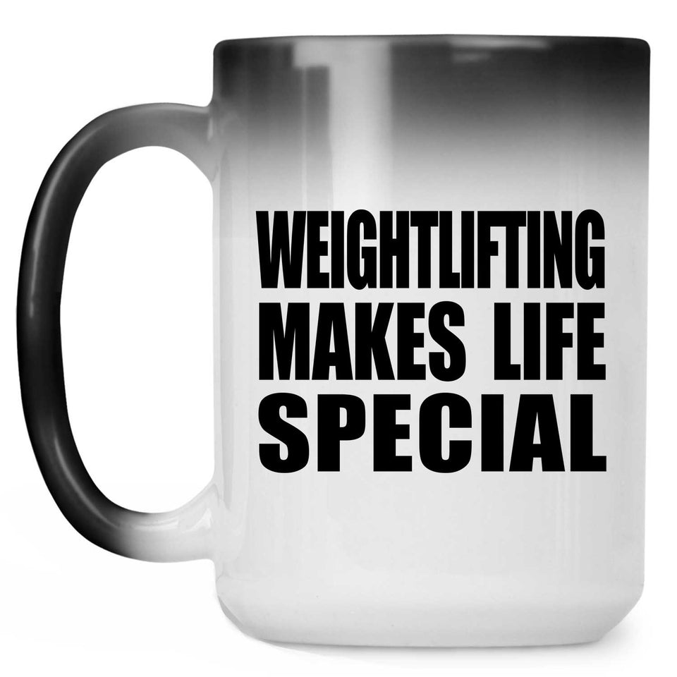Weightlifting Makes Life Special - 15oz Color Changing Mug