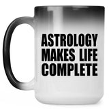 Astrology Makes Life Complete - 15oz Color Changing Mug