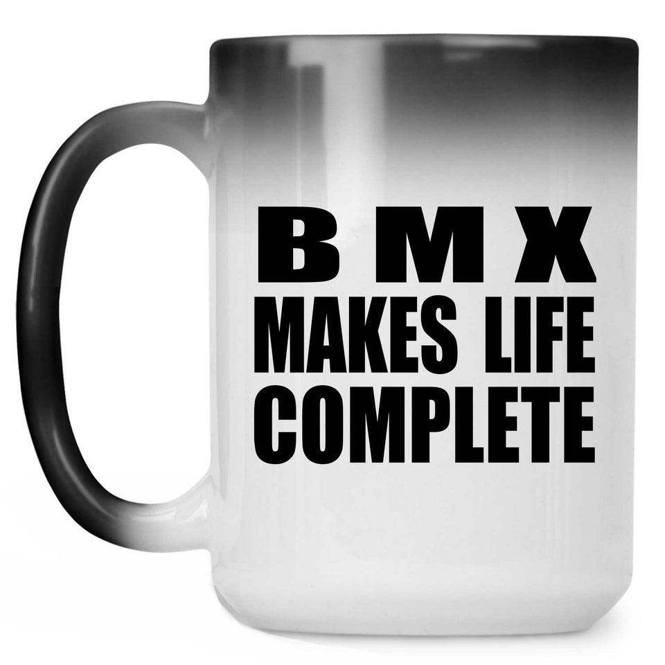 BMX Makes Life Complete - 15oz Color Changing Mug
