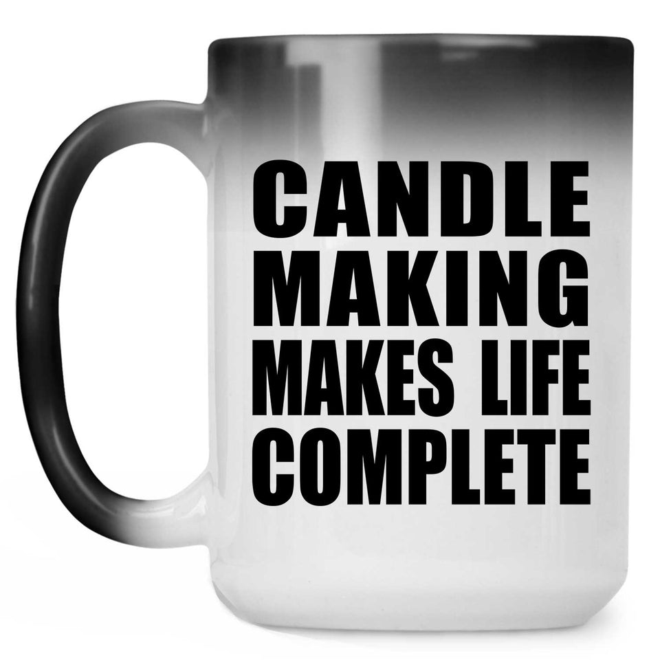 Candle Making Makes Life Complete - 15oz Color Changing Mug
