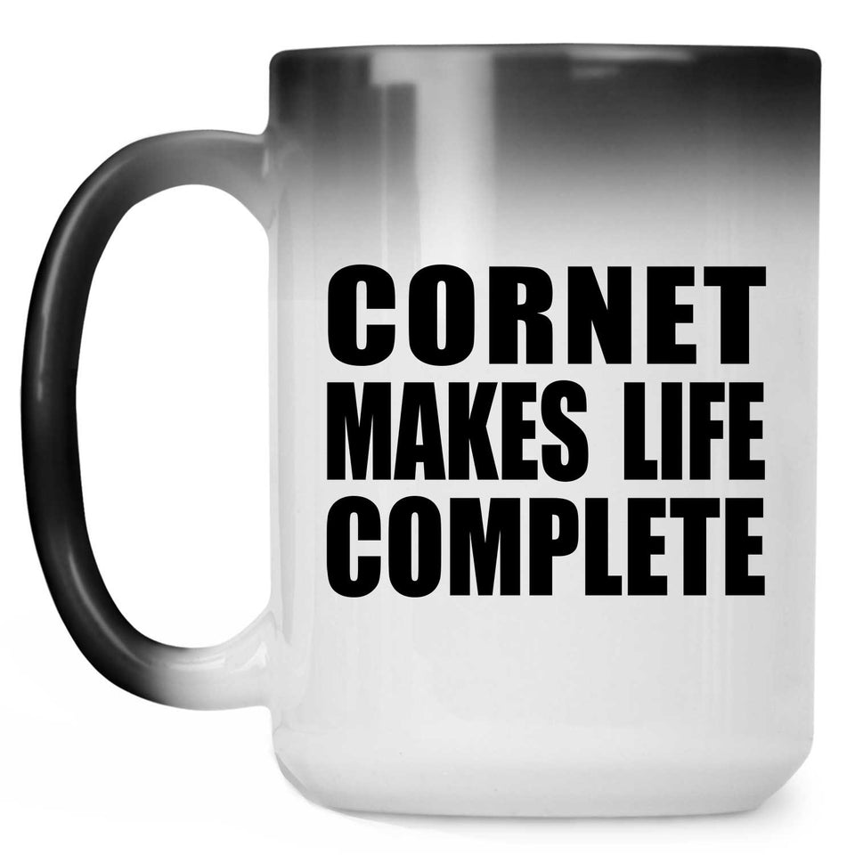 Cornet Makes Life Complete - 15oz Color Changing Mug