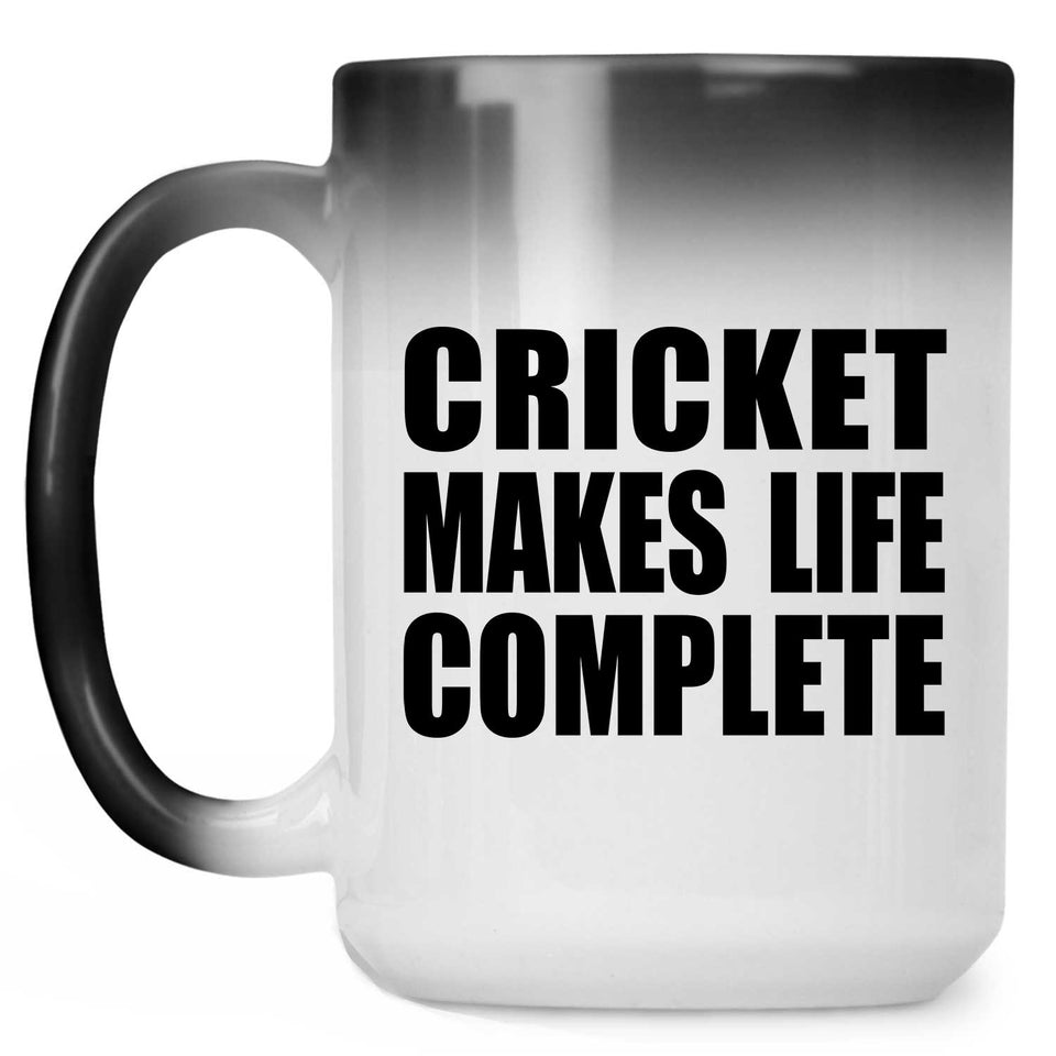 Cricket Makes Life Complete - 15oz Color Changing Mug