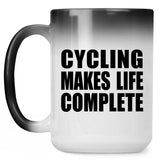 Cycling Makes Life Complete - 15oz Color Changing Mug