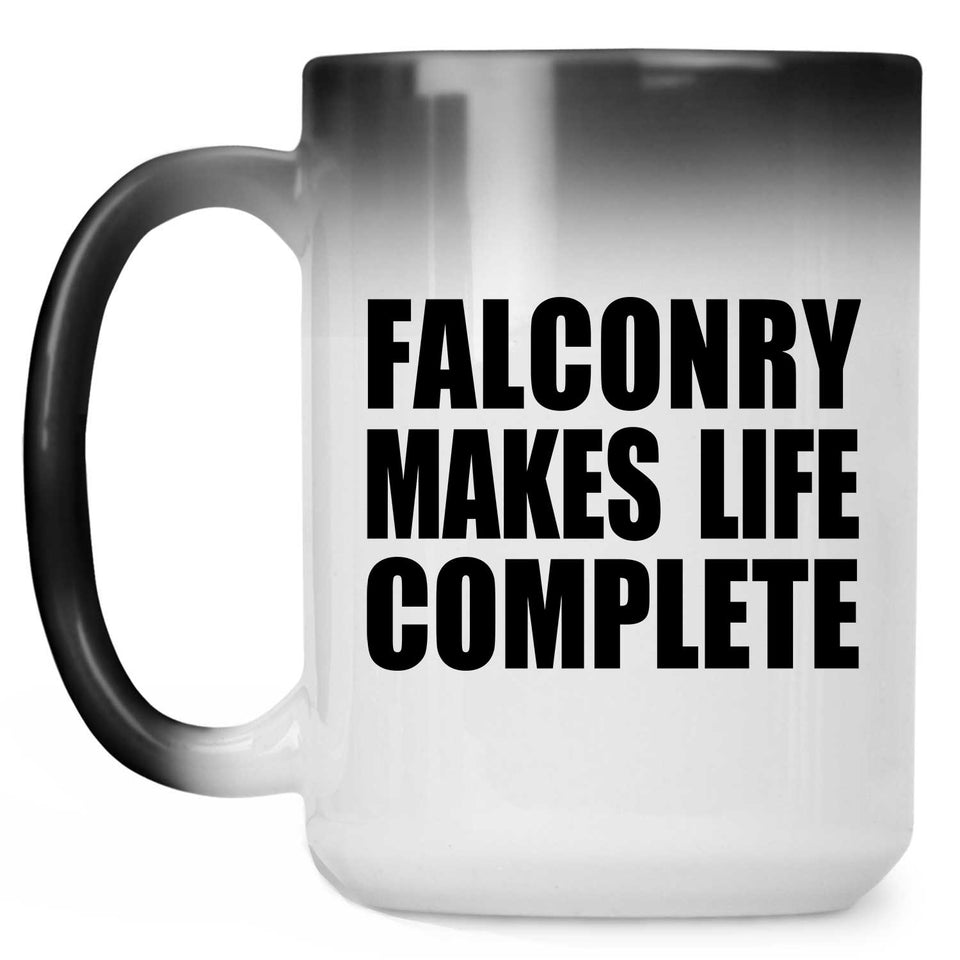 Falconry Makes Life Complete - 15oz Color Changing Mug