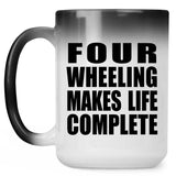 Four Wheeling Makes Life Complete - 15oz Color Changing Mug