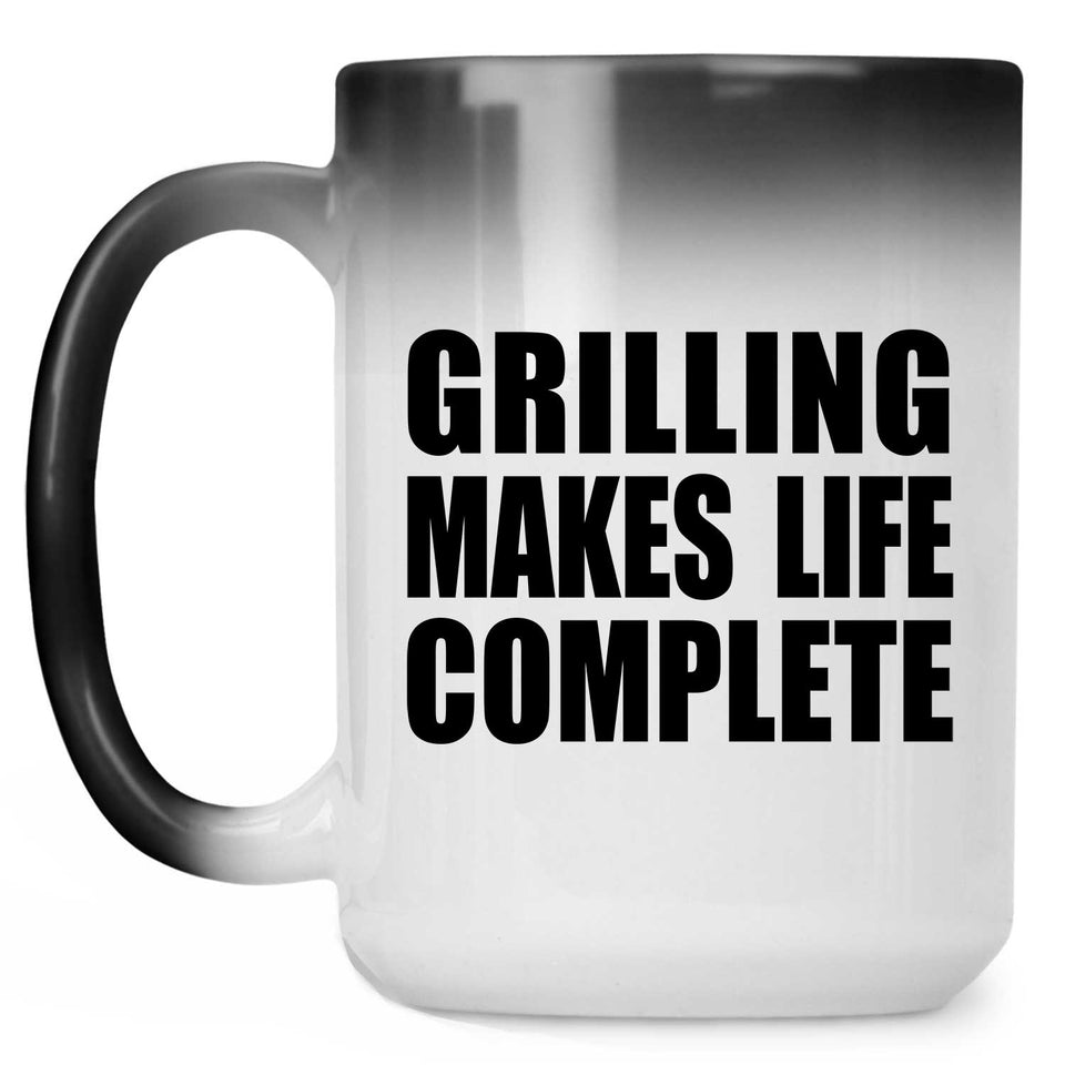 Grilling Makes Life Complete - 15oz Color Changing Mug