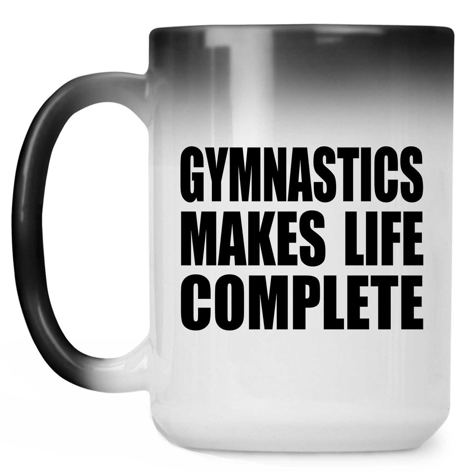 Gymnastics Makes Life Complete - 15oz Color Changing Mug