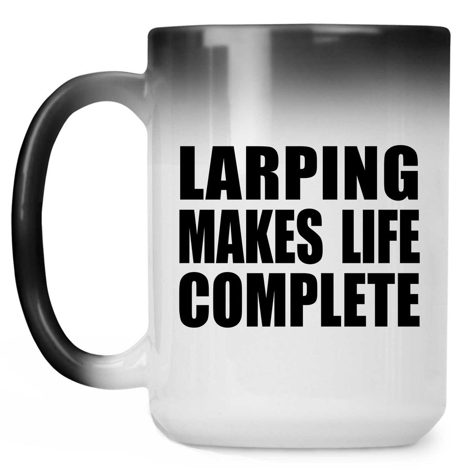 LARPing Makes Life Complete - 15oz Color Changing Mug
