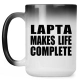 Lapta Makes Life Complete - 15oz Color Changing Mug