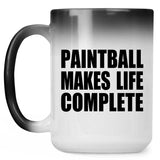 Paintball Makes Life Complete - 15oz Color Changing Mug
