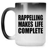 Rappelling Makes Life Complete - 15oz Color Changing Mug