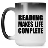 Reading Makes Life Complete - 15oz Color Changing Mug