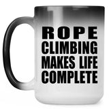 Rope Climbing Makes Life Complete - 15oz Color Changing Mug