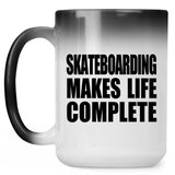 Skateboarding Makes Life Complete - 15oz Color Changing Mug