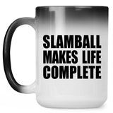 Slamball Makes Life Complete - 15oz Color Changing Mug