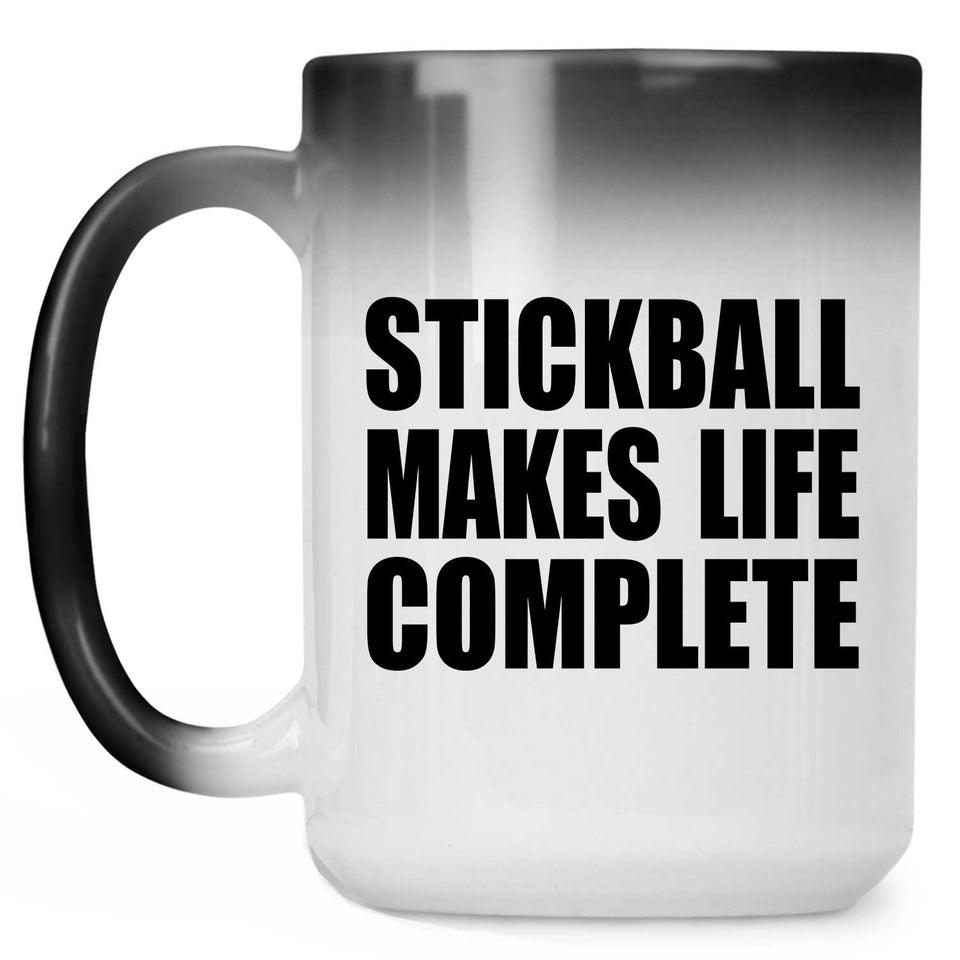 Stickball Makes Life Complete - 15oz Color Changing Mug