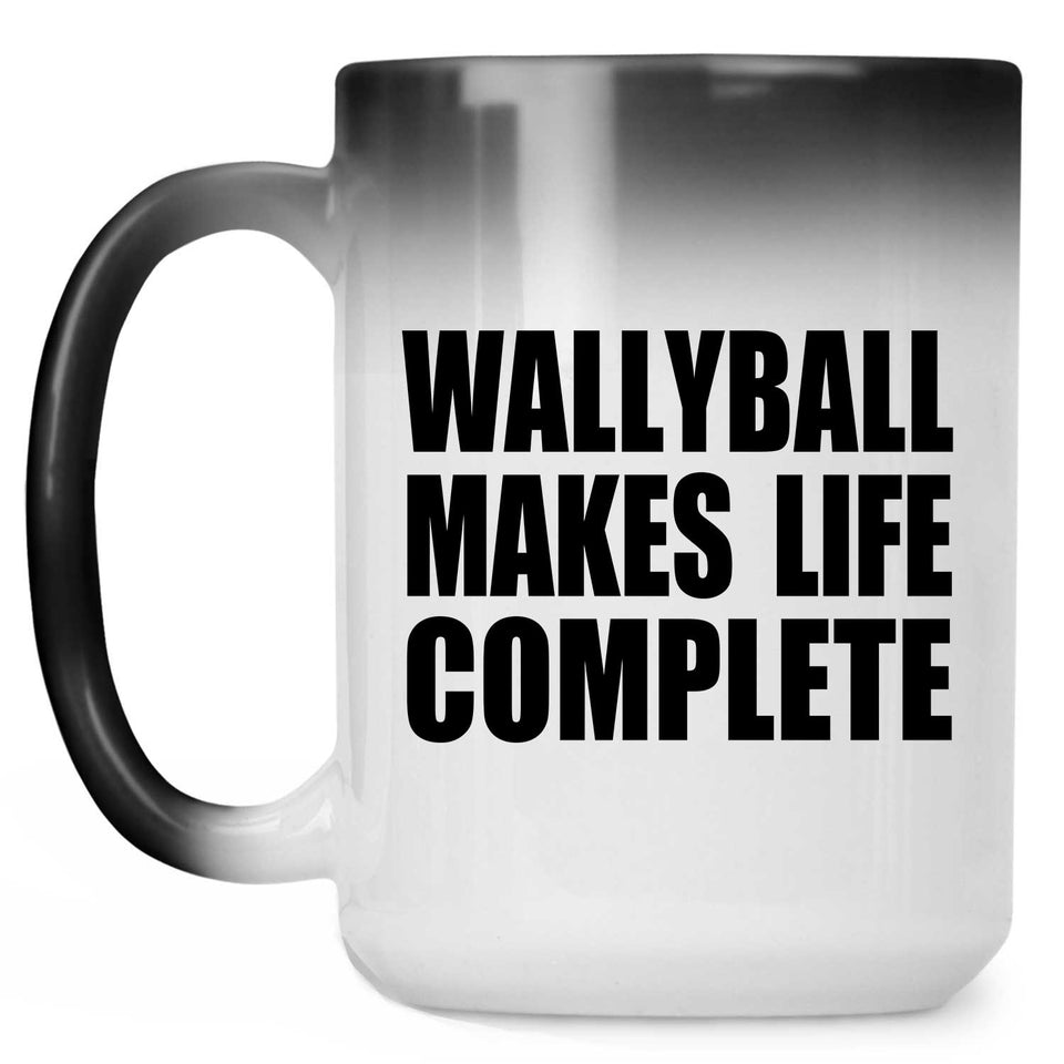 Wallyball Makes Life Complete - 15oz Color Changing Mug