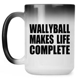 Wallyball Makes Life Complete - 15oz Color Changing Mug
