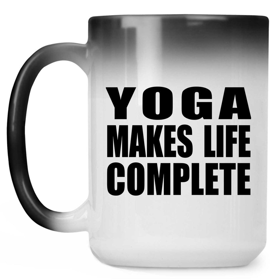 Yoga Makes Life Complete - 15oz Color Changing Mug