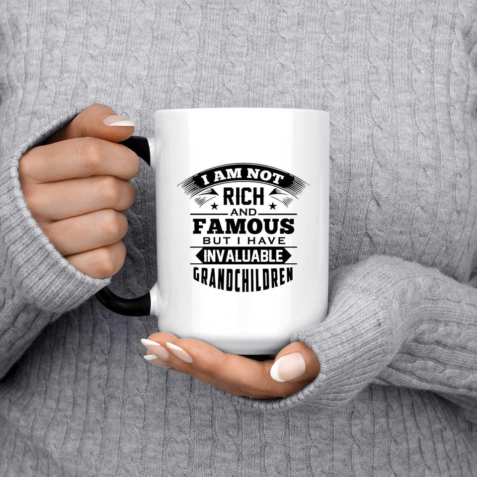 I Am Not Rich & Famous, But I Have Invaluable Grandchildren - 15 Oz Color Changing Mug