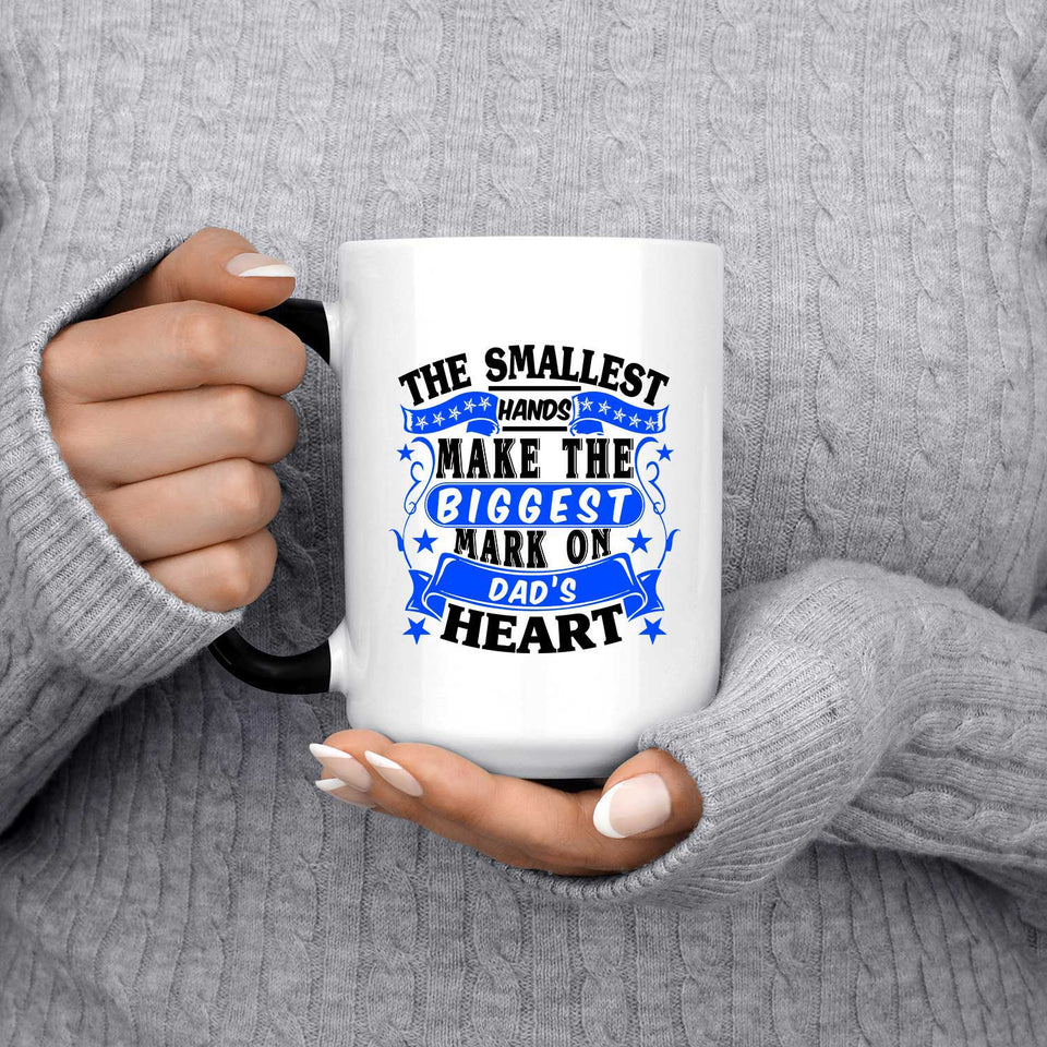 The Smallest Hands Make The Biggest Mark On Dad's Heart - 15 Oz Color Changing Mug