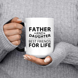 Father and Daughter, Best Friends For Life - 15 Oz Color Changing Mug