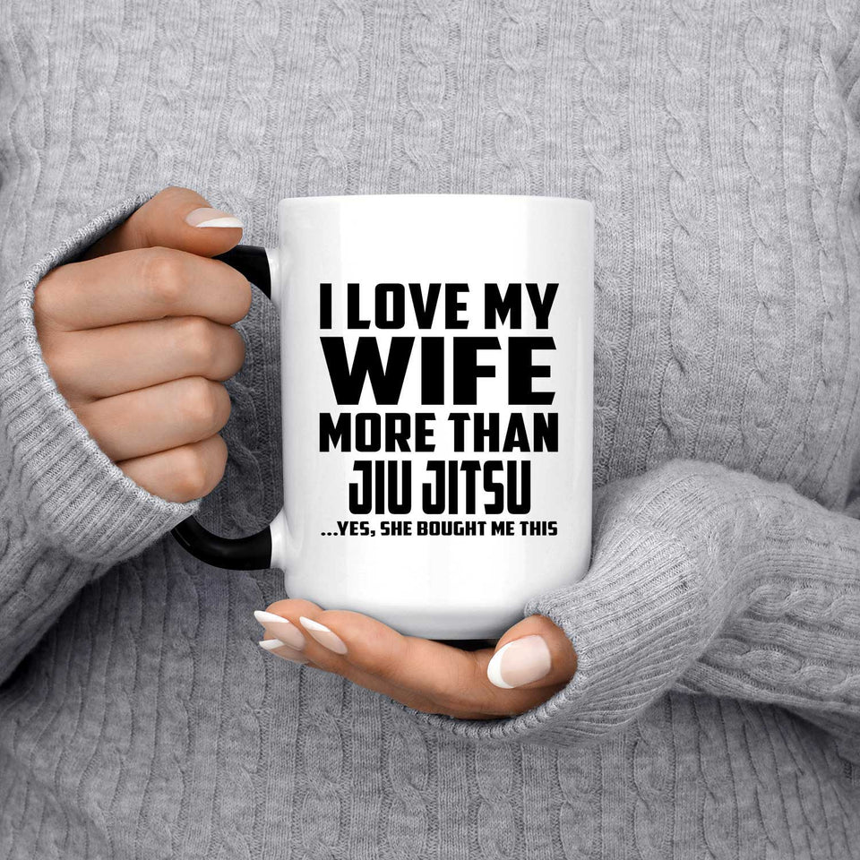 I Love My Wife More Than Jiu Jitsu - 15 Oz Color Changing Mug