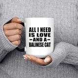 All I Need Is Love And A Balinese Cat - 15 Oz Color Changing Mug