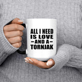 All I Need Is Love And A Tornjak - 15 Oz Color Changing Mug