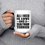 All I Need Is Love And A Sealyham Terrier - 15 Oz Color Changing Mug