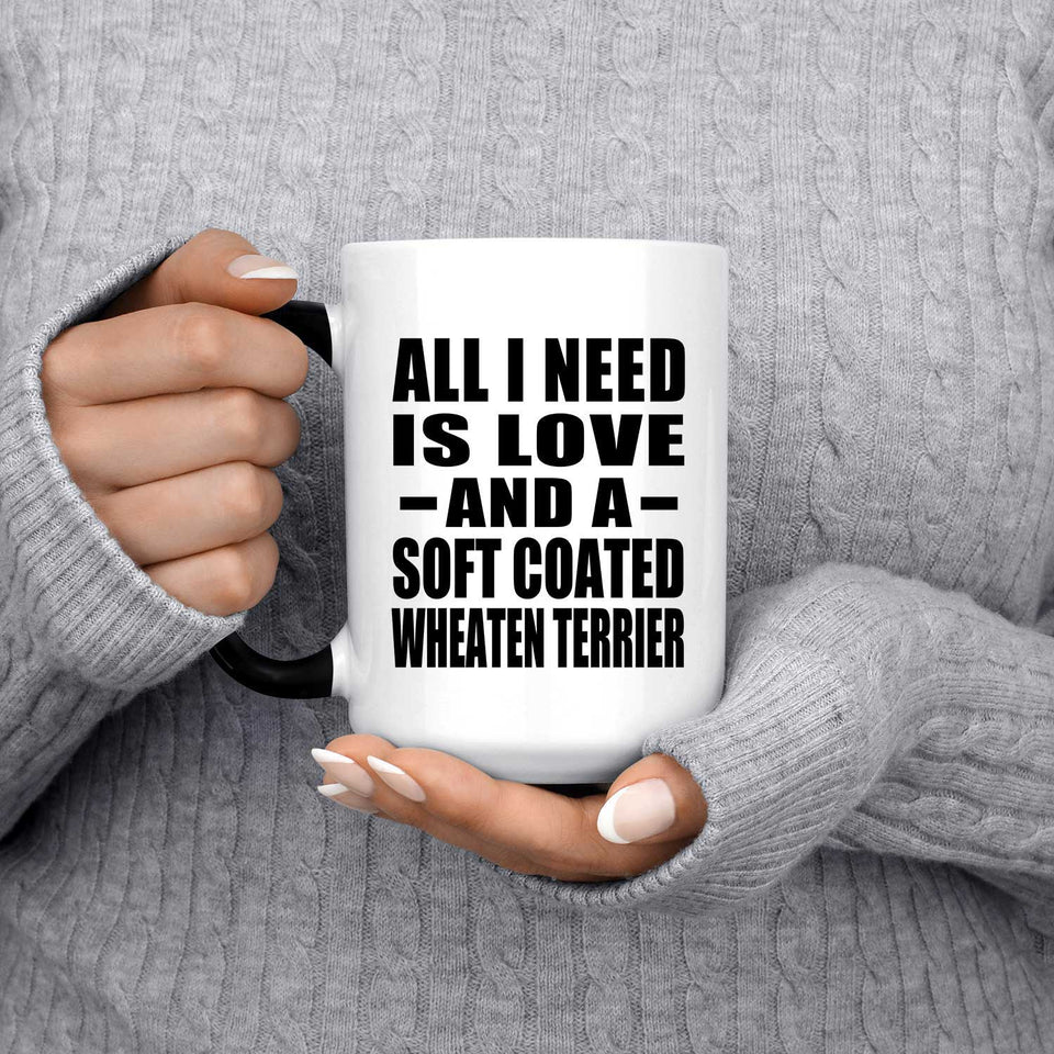 All I Need Is Love And A Soft Coated Wheaten Terrier - 15 Oz Color Changing Mug